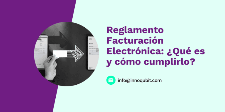 Reglamento Facturación Electrónica: ¿Qué es y cómo cumplirlo?